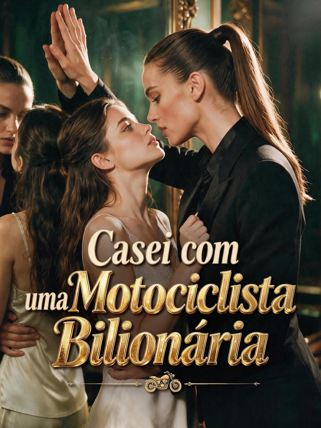 Casei com uma Motociclista Bilionária